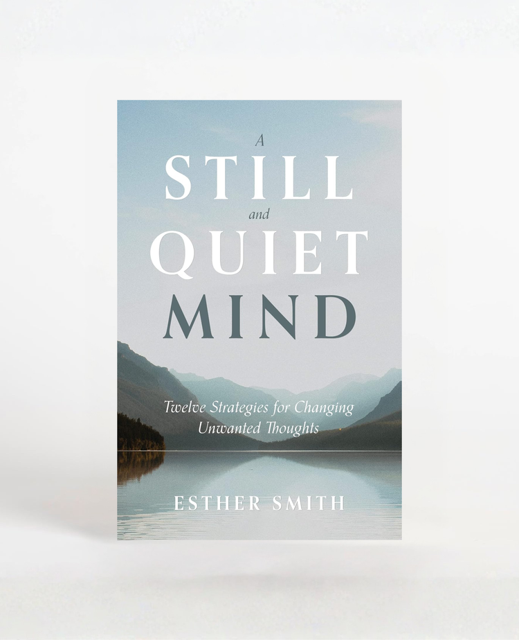 A Still and Quiet Mind, by Esther Smith