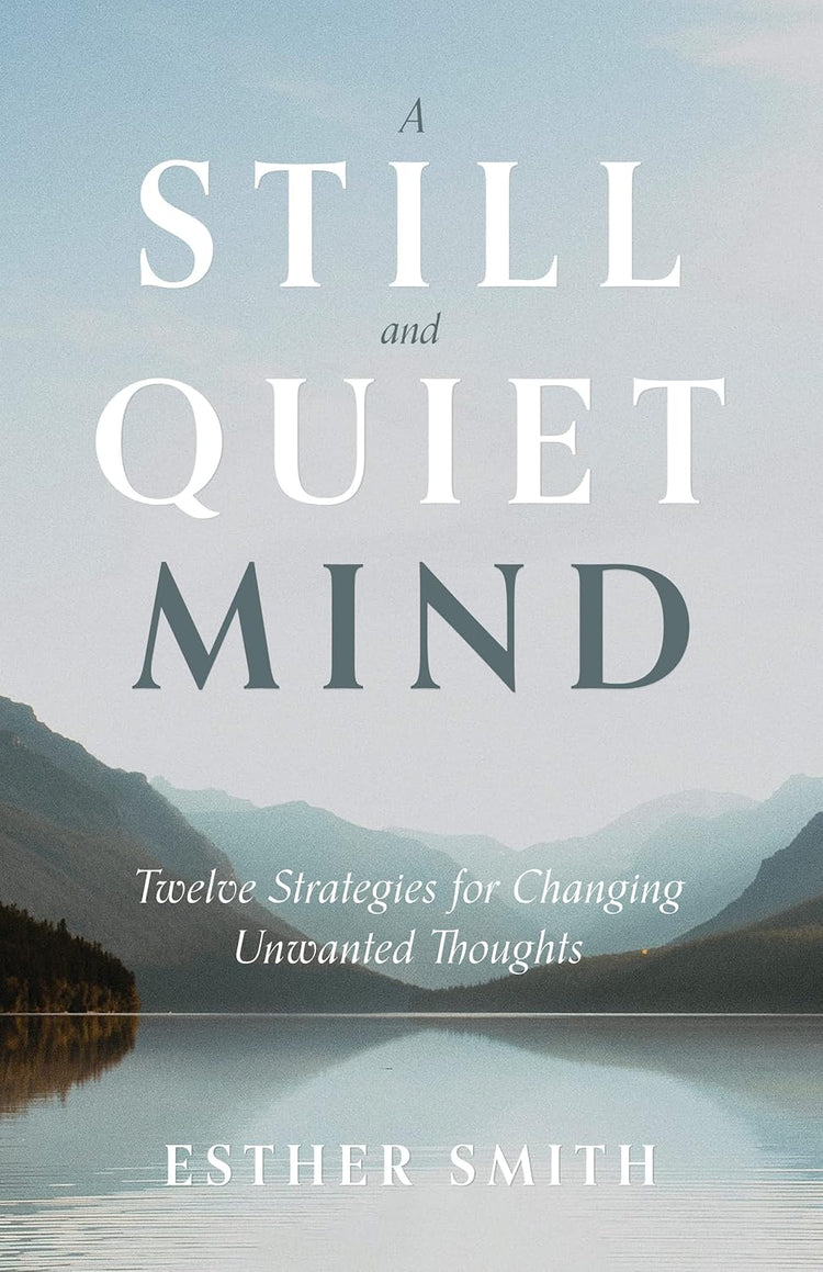 A Still and Quiet Mind, by Esther Smith