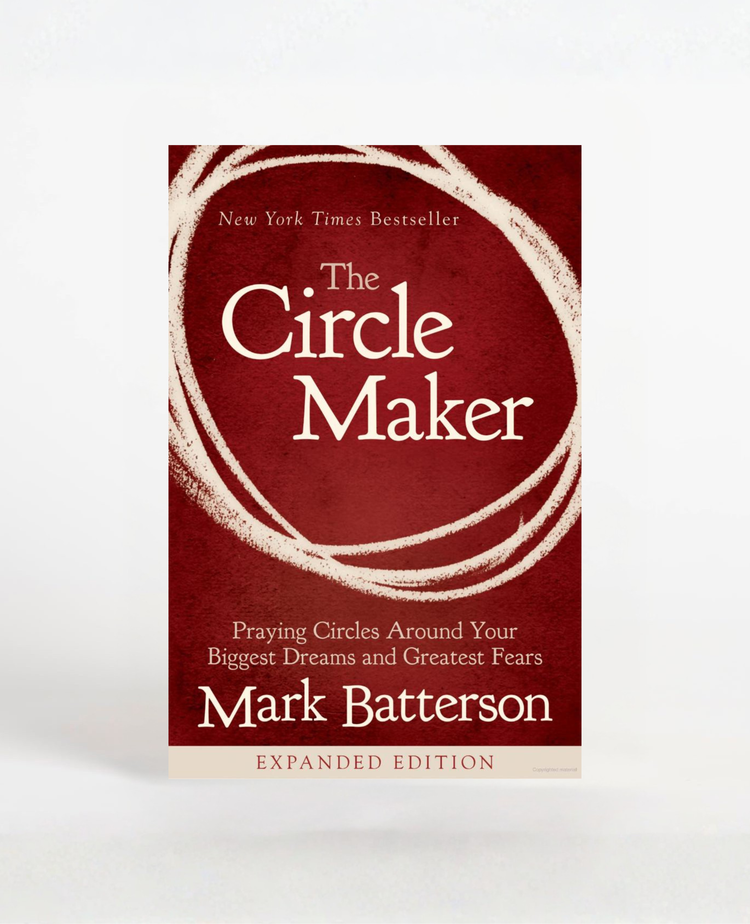 The Circle Maker, by Mark Batterson